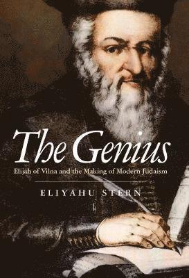 bokomslag The Genius: Elijah of Vilna and the Making of Modern Judaism
