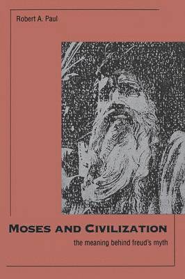 Robert A. Paul, Robert a. Paul - Moses and Civilization, Häftad