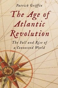bokomslag The Age of Atlantic Revolution
