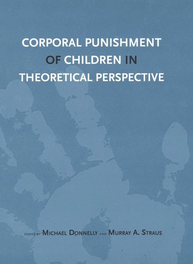 Michael Donnelly, Murray Straus - Corporal Punishment of Children in Theoretical Perspective, Häftad