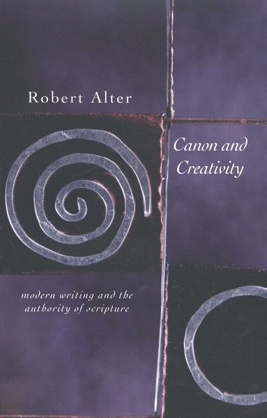 Robert Alter - Canon and Creativity, Häftad