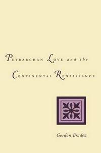 bokomslag Petrarchan Love and the Continental Renaissance