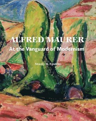 bokomslag Alfred Maurer: At the Vanguard of Modernism