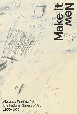 bokomslag Make It New: Abstract Painting from the National Gallery of Art, 1950-1975