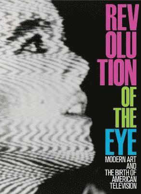 Maurice Berger - Revolution of the Eye, Inbunden