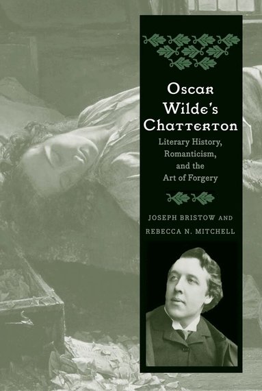 Joseph Bristow, Rebecca N. Mitchell - Oscar Wilde's Chatterton, Inbunden