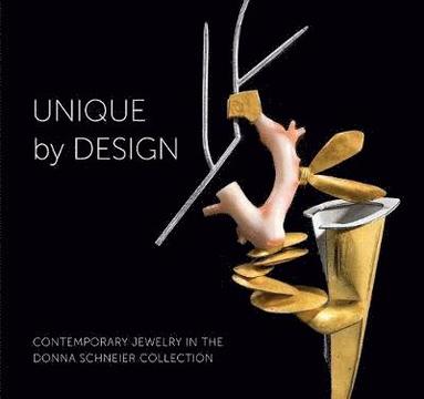 bokomslag Unique by Design: Contemporary Jewelry in the Donna Schneier Collection