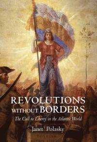 bokomslag Revolutions Without Borders