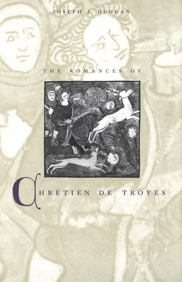 Joseph J. Duggan - Romances of Chrétien de Troyes, Häftad