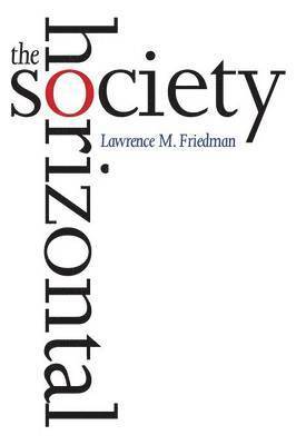 Lawrence M. Friedman - Horizontal Society, Häftad