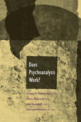 Robert Galatzer-Levy, Henry Bachrach, Alan Skolnikoff, Sherwood Waldron, M.D. Skolnikoff, Alan - Does Psychoanalysis Work?, Häftad