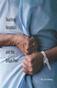 bokomslag Teaching Hospitals and the Urban Poor