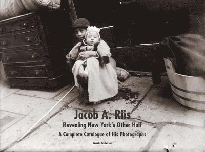 Jacob A. Riis: Revealing New York's Other Half 1