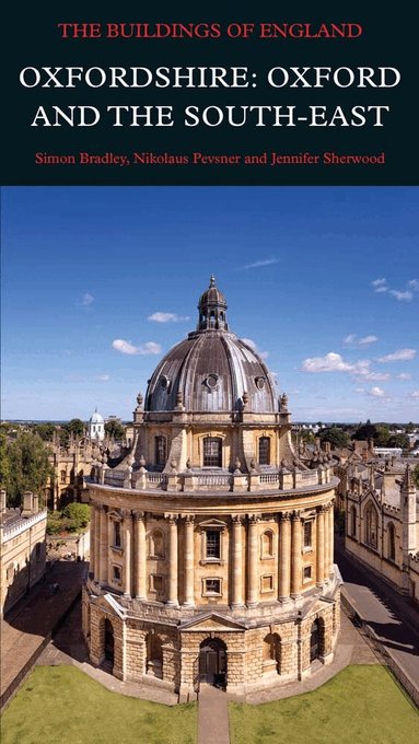 Simon Bradley, Nikolaus Pevsner, Jennifer Sherwood - Oxfordshire: Oxford and the South-East, Inbunden