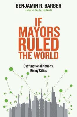 bokomslag If Mayors Ruled the World