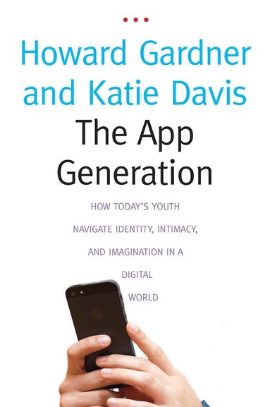 Howard Gardner, Katie Davis - App Generation, Häftad