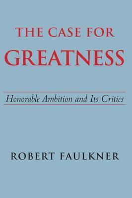 Robert Faulkner - Case for Greatness, Häftad