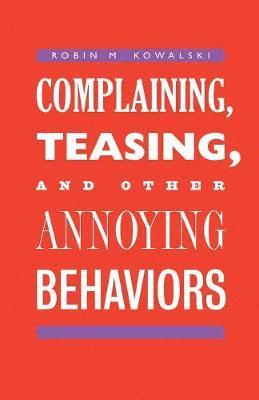 Complaining, Teasing, and Other Annoying Behaviors 1