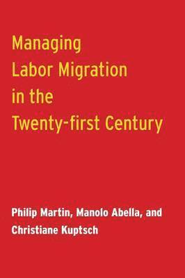 Managing Labor Migration in the Twenty-First Century 1