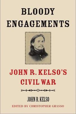 bokomslag Bloody Engagements: John R. Kelso's Civil War