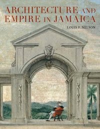 bokomslag Architecture and Empire in Jamaica
