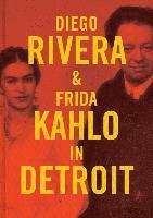 bokomslag Diego Rivera and Frida Kahlo in Detroit