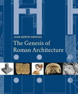 The Genesis of Roman Architecture 1