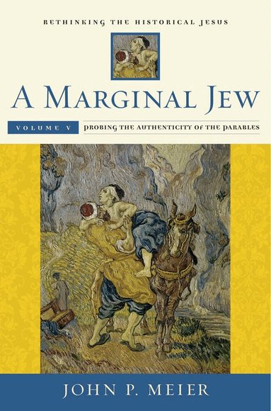 John P. Meier - Marginal Jew: Rethinking the Historical Jesus, Volume V, Inbunden