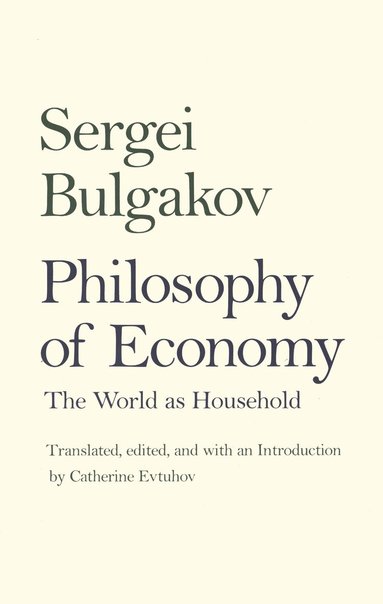 Sergei Bulgakov - Philosophy of Economy, Häftad
