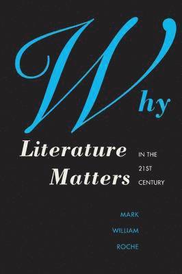 Why Literature Matters in the 21st Century 1