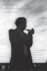 bokomslag Music in the Air: The Selected Writings of Ralph J. Gleason