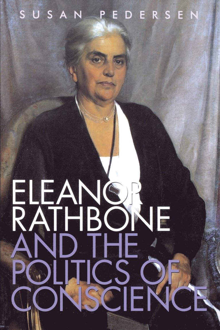 Eleanor Rathbone and the Politics of Conscience 1