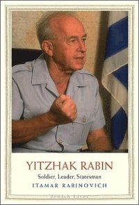 bokomslag Yitzhak Rabin: Soldier, Leader, Statesman