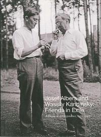 bokomslag Josef Albers and Wassily Kandinsky: Friends in Exile: A Decade of Correspondence, 1929-1940