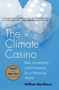 bokomslag The Climate Casino: Risk, Uncertainty, and Economics for a Warming World