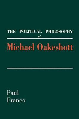 The Political Philosophy of Michael Oakeshott 1