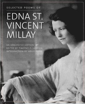 bokomslag Selected Poems of Edna St. Vincent Millay: An Annotated Edition