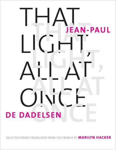 Jean-Paul de Dadelsen - That Light, All at Once, Inbunden