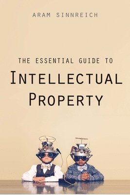Aram Sinnreich - Essential Guide to Intellectual Property, Häftad