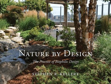 Stephen R. Kellert - Nature by Design, Inbunden