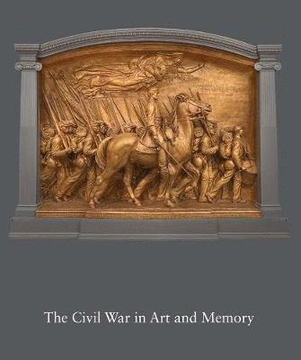 Kirk Savage - The Civil War in Art and Memory, Inbunden
