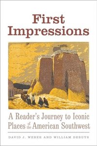 bokomslag First Impressions: A Reader's Journey to Iconic Places of the American Southwest