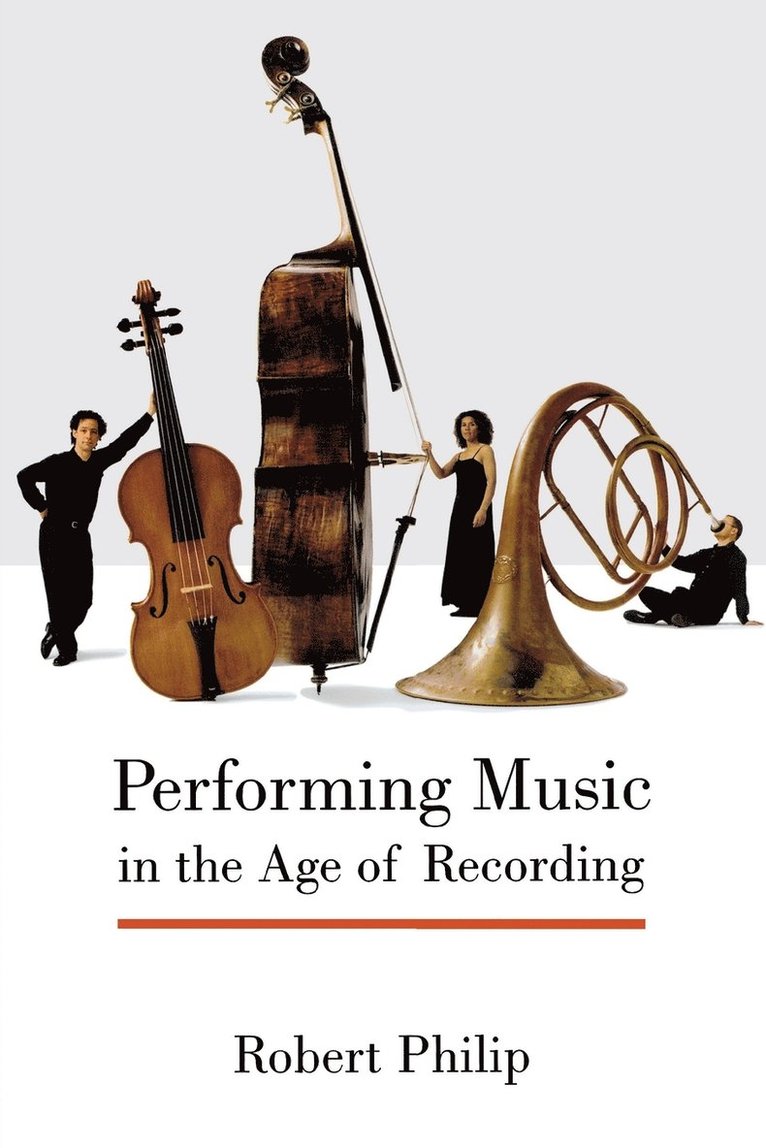 Performing Music in the Age of Recording 1