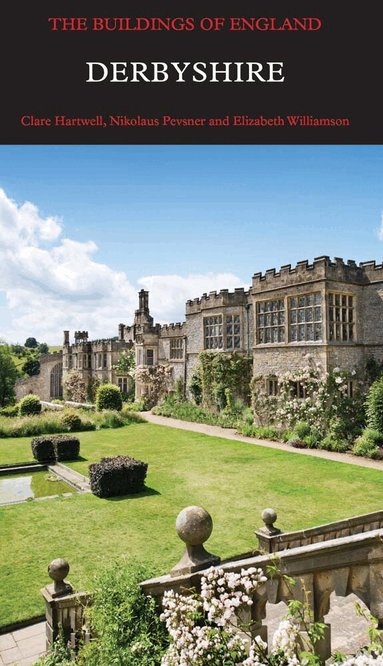 Clare Hartwell, Nikolaus Pevsner, Elizabeth Williamson - Derbyshire, Inbunden