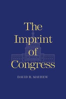 David R. Mayhew - The Imprint of Congress, Inbunden