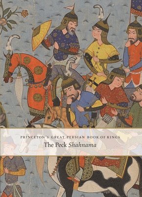 Princeton's Great Persian Book of Kings 1