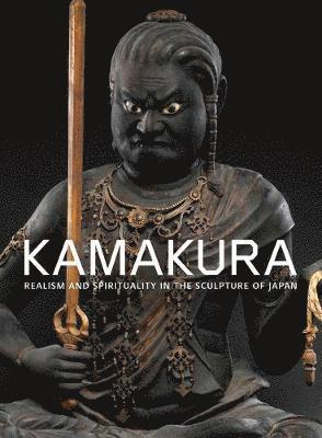 bokomslag Kamakura: Realism and Spirituality in the Sculpture of Japan