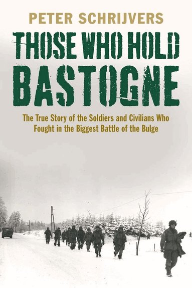 Peter Schrijvers - Those Who Hold Bastogne, Häftad