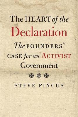 Steve Pincus - Heart of the Declaration, Inbunden