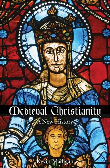 Kevin Madigan - Medieval Christianity, Häftad
